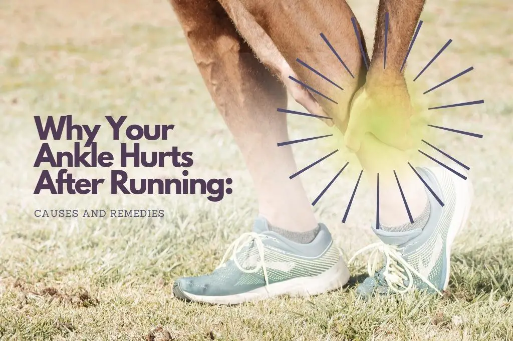 why-your-ankle-hurts-after-running-causes-and-remedies